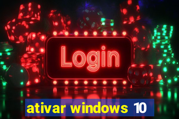 ativar windows 10